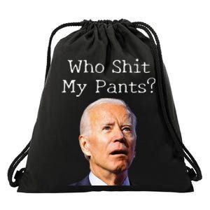 Who Shit My Pants Funny Anti Joe Biden Drawstring Bag