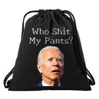 Who Shit My Pants Funny Anti Joe Biden Drawstring Bag