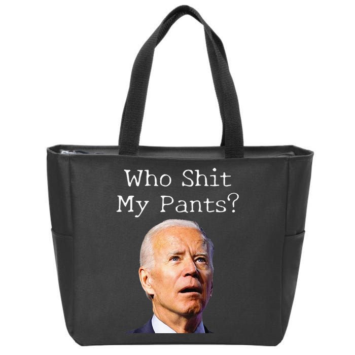 Who Shit My Pants Funny Anti Joe Biden Zip Tote Bag