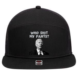 Who Shit My Pant's Funny Anti Joe Biden 7 Panel Mesh Trucker Snapback Hat