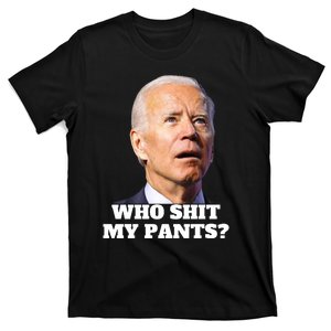 Who Shit My PantS Funny Anti Joe Biden T-Shirt