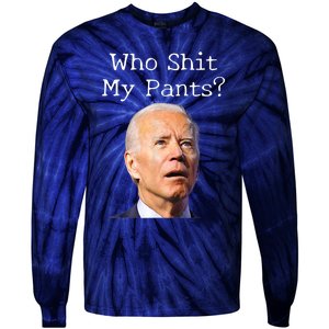 Who Shit My Pants Funny Anti Joe Biden Tie-Dye Long Sleeve Shirt