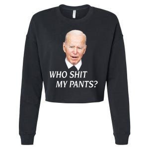 Who Shit My Pant's Funny Anti Joe Biden Cropped Pullover Crew