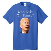 Who Shit My Pants Funny Anti Joe biden  Tall T-Shirt