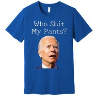 Who Shit My Pants Funny Anti Joe biden  Premium T-Shirt