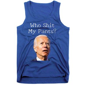 Who Shit My Pants Funny Anti Joe biden  Tank Top