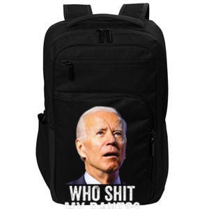 Who Shit My Pants Anti Joe Biden Tee Funny Conservative Impact Tech Backpack