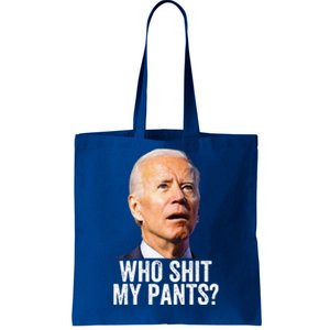 Who Shit My Pants Anti Joe Biden Tee Funny Conservative Tote Bag