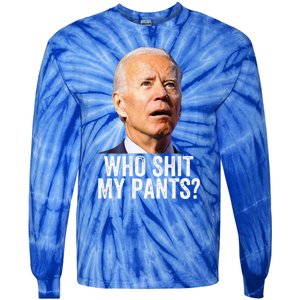 Who Shit My Pants Anti Joe Biden Tee Funny Conservative Tie-Dye Long Sleeve Shirt