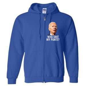 Who Shit My Pants Anti Joe Biden Tee Funny Conservative Full Zip Hoodie