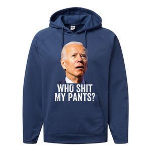 Who Shit My Pants Anti Joe Biden Tee Funny Conservative Performance Fleece Hoodie