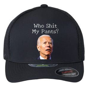 Who Shit My Pants Funny Anti Joe Biden Tee Flexfit Unipanel Trucker Cap