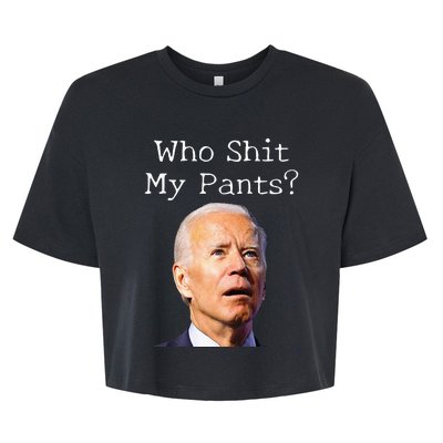 Who Shit My Pants Funny Anti Joe Biden Tee Bella+Canvas Jersey Crop Tee