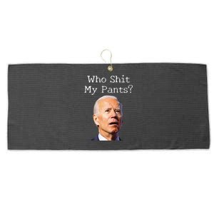 Who Shit My Pants Funny Anti Joe Biden Tee Large Microfiber Waffle Golf Towel