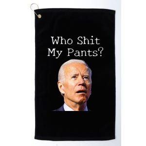 Who Shit My Pants Funny Anti Joe Biden Tee Platinum Collection Golf Towel