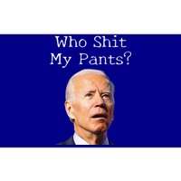 Who Shit My Pants Funny Anti Joe Biden Tee Bumper Sticker