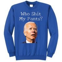 Who Shit My Pants Funny Anti Joe Biden Tee Tall Sweatshirt