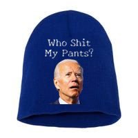 Who Shit My Pants Funny Anti Joe Biden Tee Short Acrylic Beanie