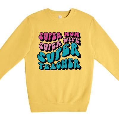 Womens Super Mom Mothers Day Cool Teacher Life Mama Momma Premium Crewneck Sweatshirt