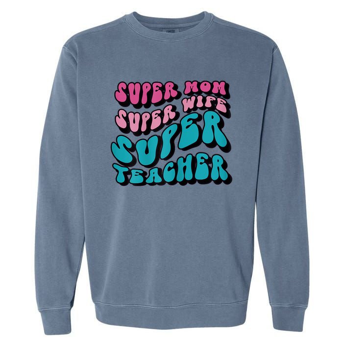 Womens Super Mom Mothers Day Cool Teacher Life Mama Momma Garment-Dyed Sweatshirt