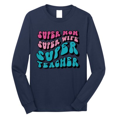 Womens Super Mom Mothers Day Cool Teacher Life Mama Momma Long Sleeve Shirt