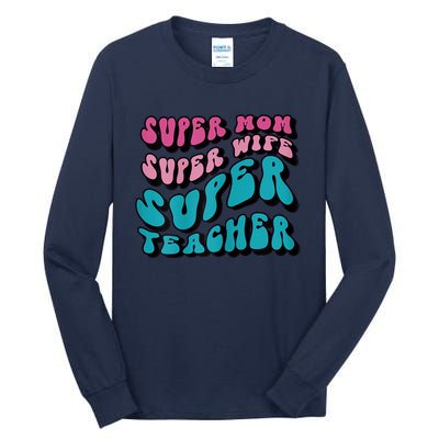 Womens Super Mom Mothers Day Cool Teacher Life Mama Momma Tall Long Sleeve T-Shirt