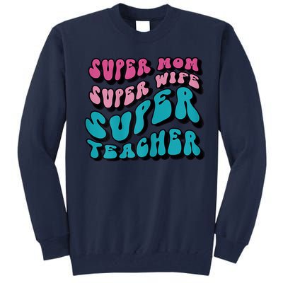 Womens Super Mom Mothers Day Cool Teacher Life Mama Momma Tall Sweatshirt