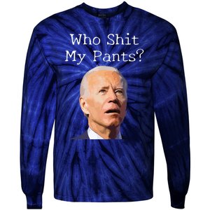 Who Shit My Pants Funny Anti Joe Biden Tie-Dye Long Sleeve Shirt