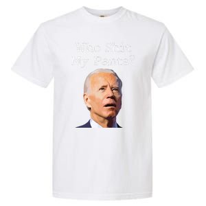 Who Shit My Pants Funny Anti Joe Biden Garment-Dyed Heavyweight T-Shirt