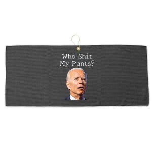 Who Shit My Pants Funny Anti Joe Biden Large Microfiber Waffle Golf Towel