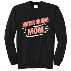 Water Skiing Mom Cute Water Skiing Gift For Skier Sweatshirt