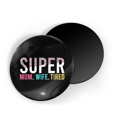 Womens Super Mom Super Wife Super Tired Mommy Magnet
