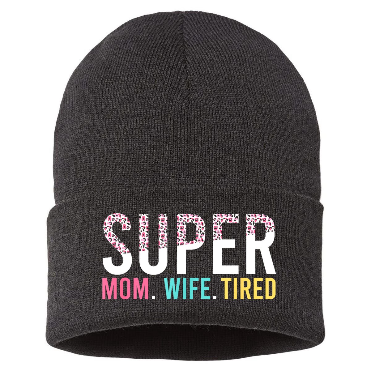 Womens Super Mom Super Wife Super Tired Mommy Sustainable Knit Beanie