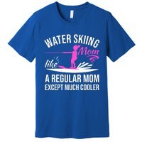 Water Skiing Mom Like A Regular Mom Gift Vintage Water Ski Gift Premium T-Shirt