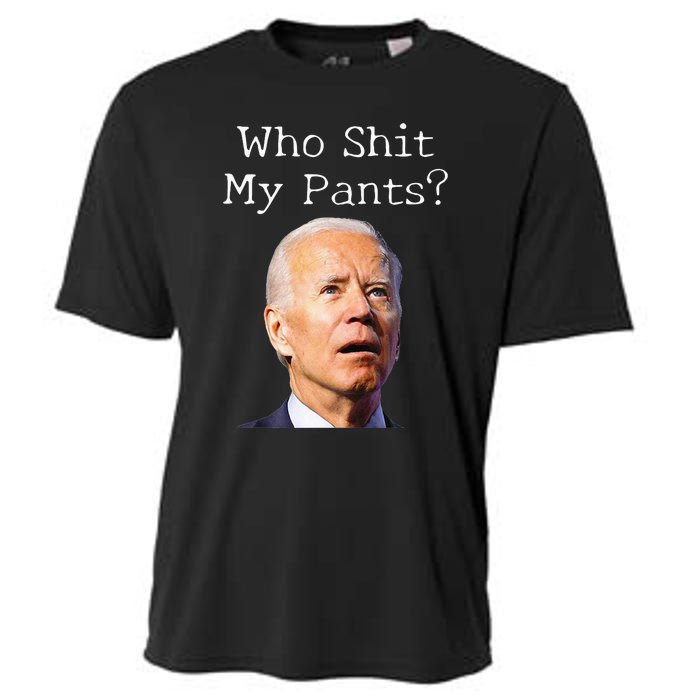 Who Shit My Pants Funny Anti Joe Biden Cooling Performance Crew T-Shirt