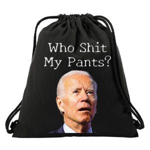 Who Shit My Pants Funny Anti Joe Biden Drawstring Bag