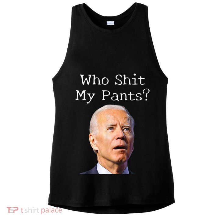 Who Shit My Pants Funny Anti Joe Biden Ladies PosiCharge Tri-Blend Wicking Tank