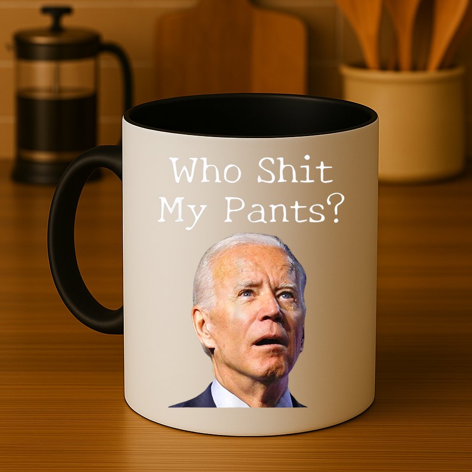 Who Shit My Pants Funny Anti Joe Biden Mug