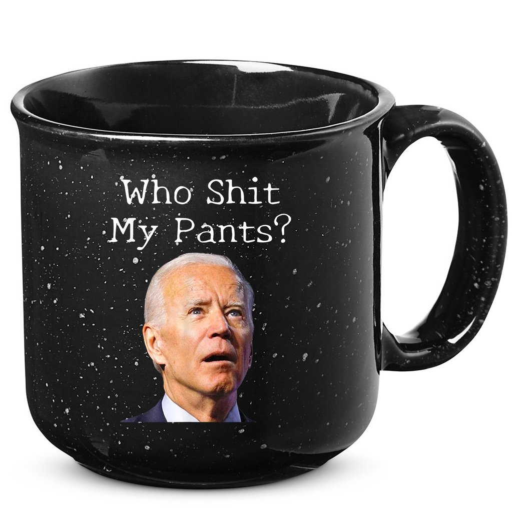 Who Shit My Pants Funny Anti Joe Biden 15oz Campfire Ceramic Mug