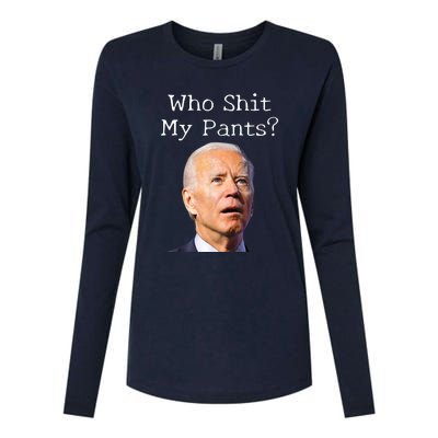 Who Shit My Pants Funny Anti Joe Biden Womens Cotton Relaxed Long Sleeve T-Shirt