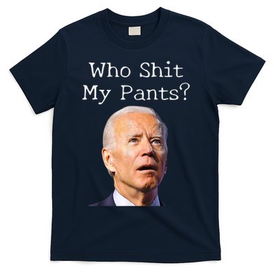 Who Shit My Pants Funny Anti Joe Biden T-Shirt
