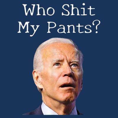 Who Shit My Pants Funny Anti Joe Biden T-Shirt