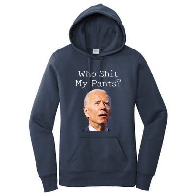 Who Shit My Pants Funny Anti Joe Biden Women's Pullover Hoodie