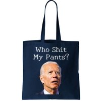 Who Shit My Pants Funny Anti Joe Biden Bag