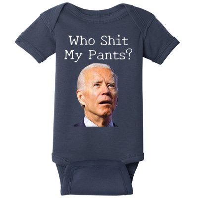 Who Shit My Pants Funny Anti Joe Biden Baby Bodysuit