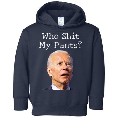 Who Shit My Pants Funny Anti Joe Biden Toddler Hoodie