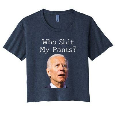 Who Shit My Pants Funny Anti Joe Biden Women's Crop Top Tee