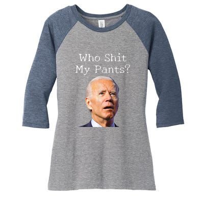 Who Shit My Pants Funny Anti Joe Biden Women's Tri-Blend 3/4-Sleeve Raglan Shirt