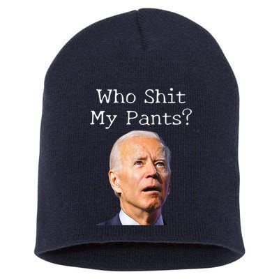 Who Shit My Pants Funny Anti Joe Biden Short Acrylic Beanie