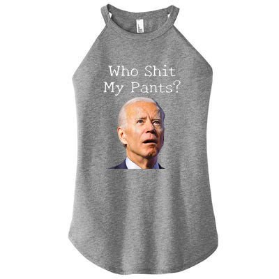 Who Shit My Pants Funny Anti Joe Biden Women's Perfect Tri Rocker Tank